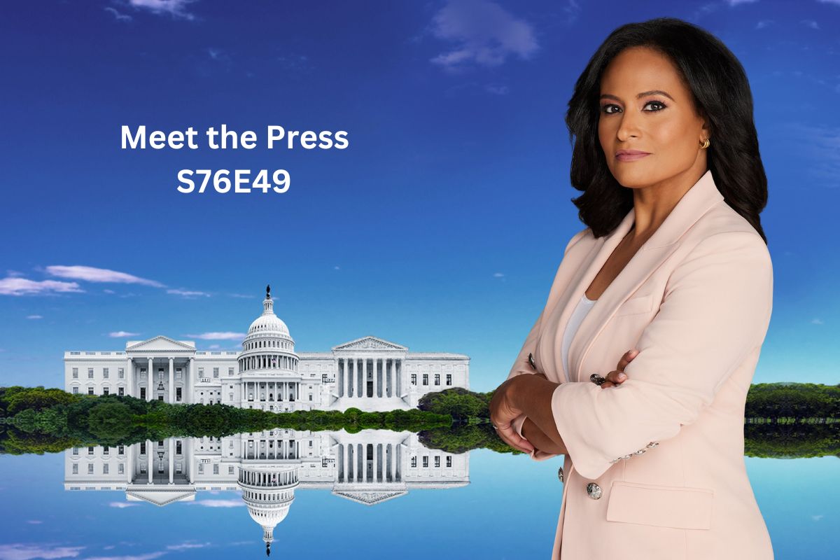 Meet The Press S76E49: History, Insights & Viewing Tips